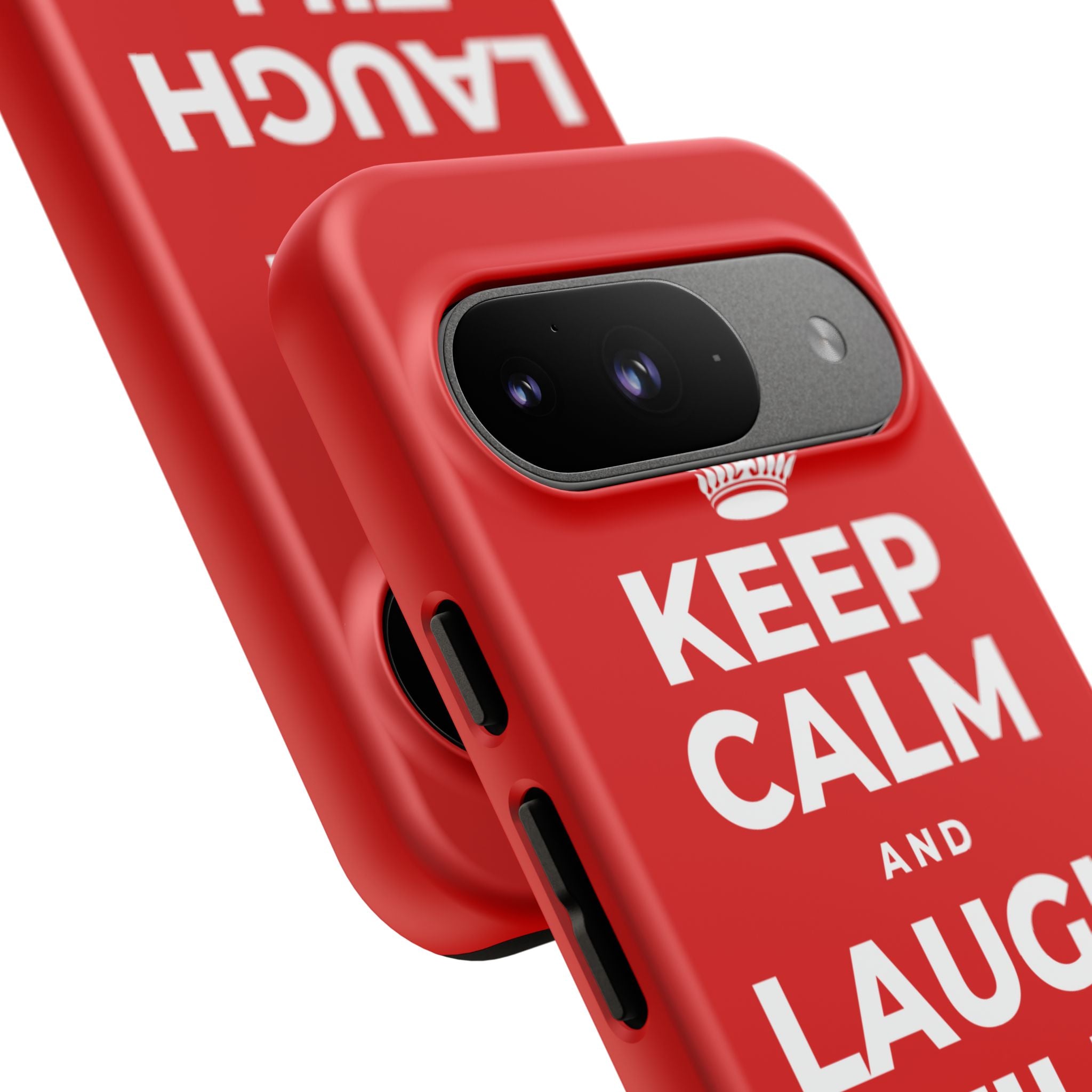 KEEP CALM AND LAUGH TILL IT'S BETTER Phone Case