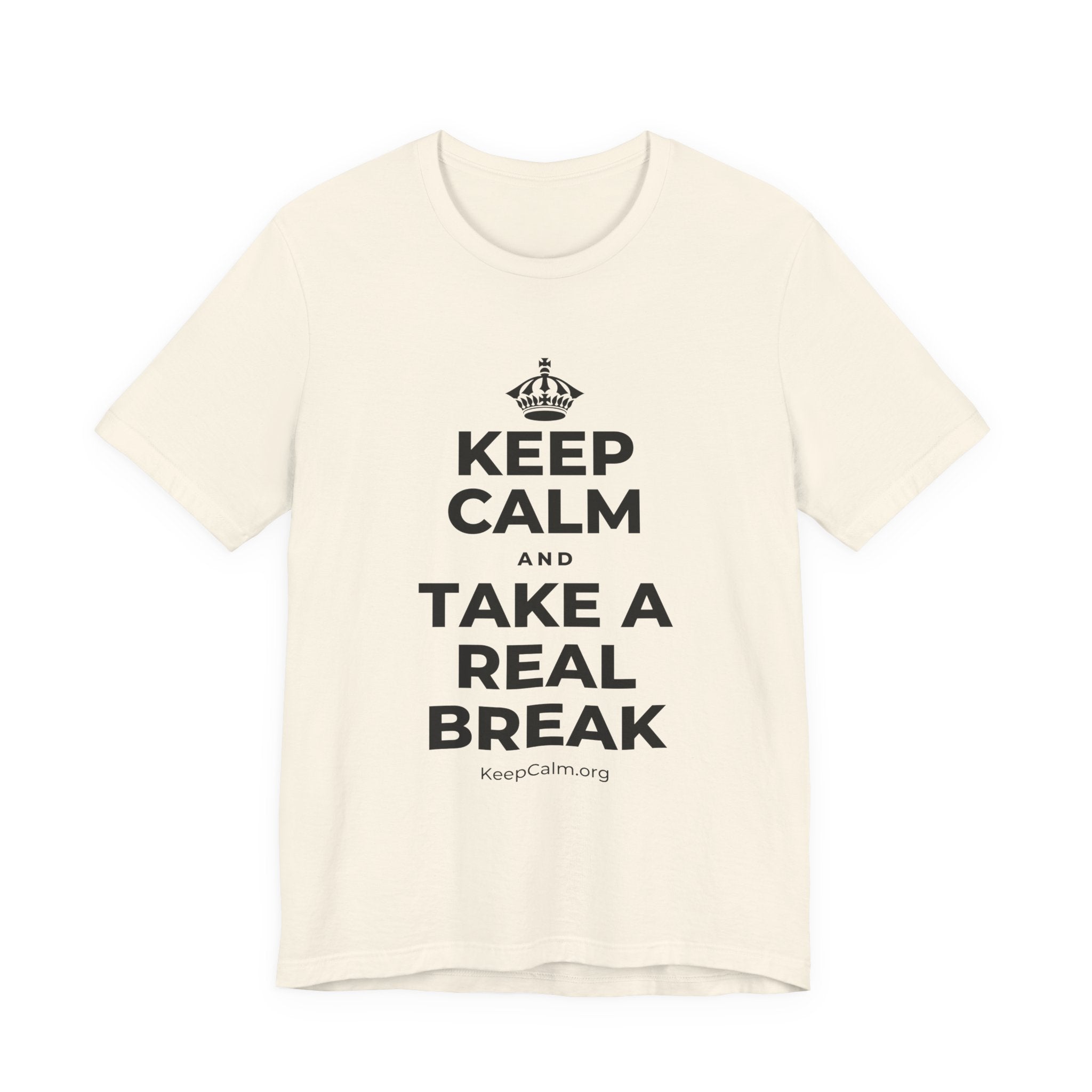 KEEP CALM AND TAKE A REAL BREAK T-Shirt (White–Asphalt)