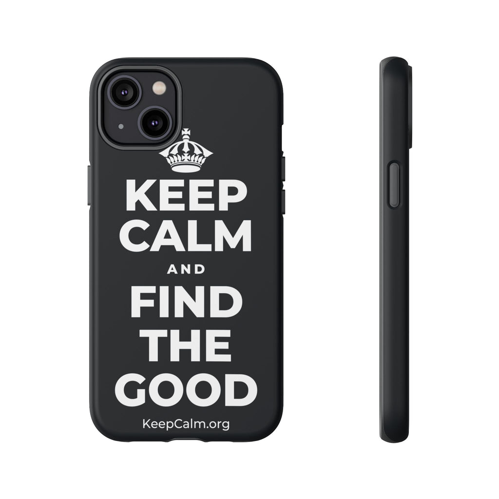 KEEP CALM AND FIND THE GOOD Phone Case (Dark)