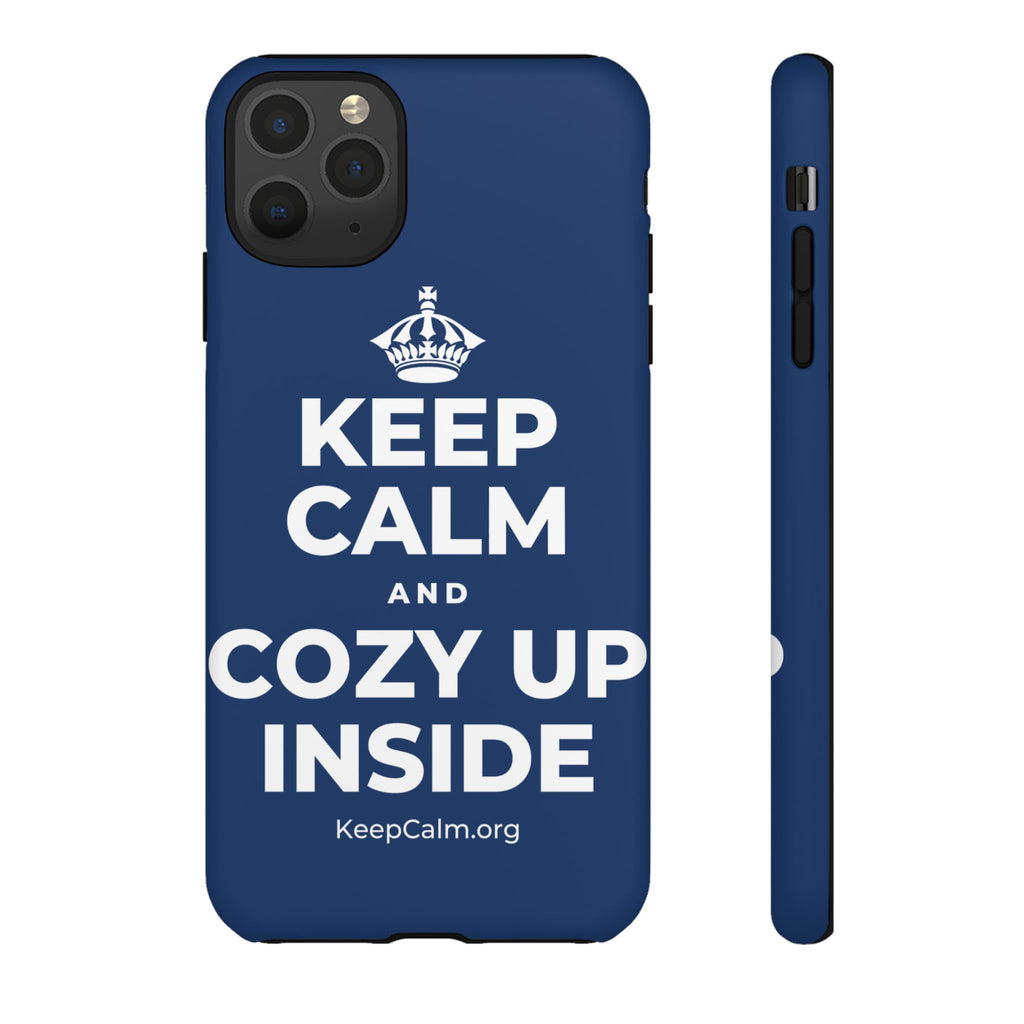 KEEP CALM AND COZY UP INSIDE Phone Case