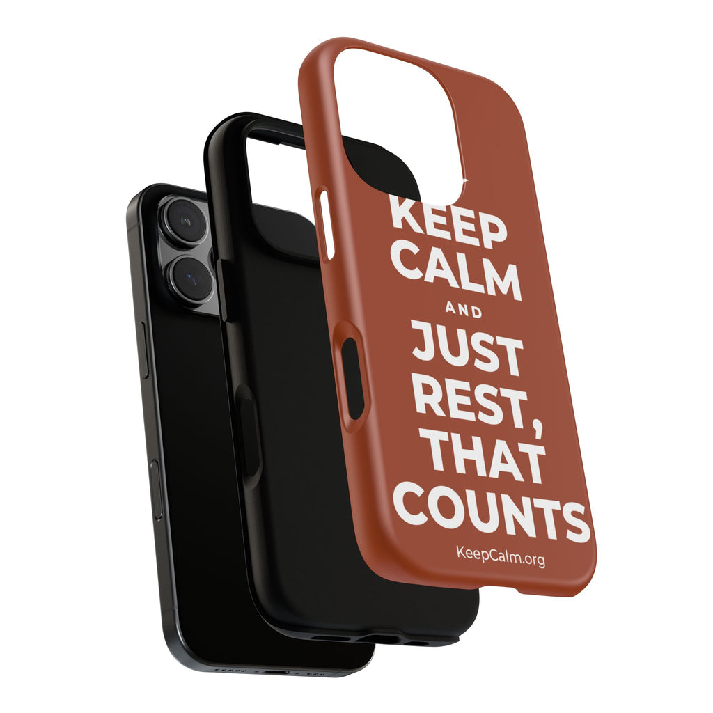 KEEP CALM AND JUST REST, THAT COUNTS Phone Case