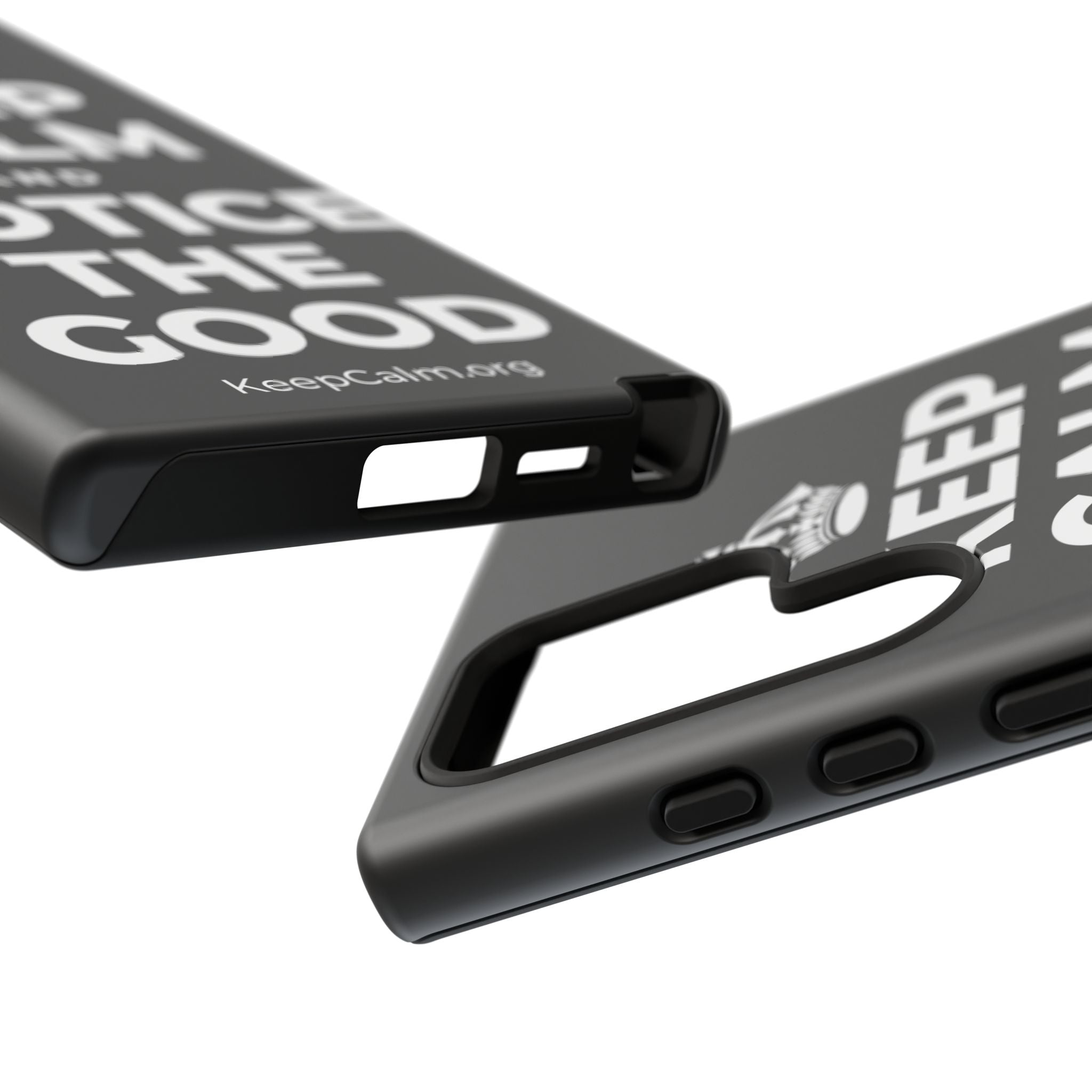 KEEP CALM AND NOTICE THE GOOD Phone Case