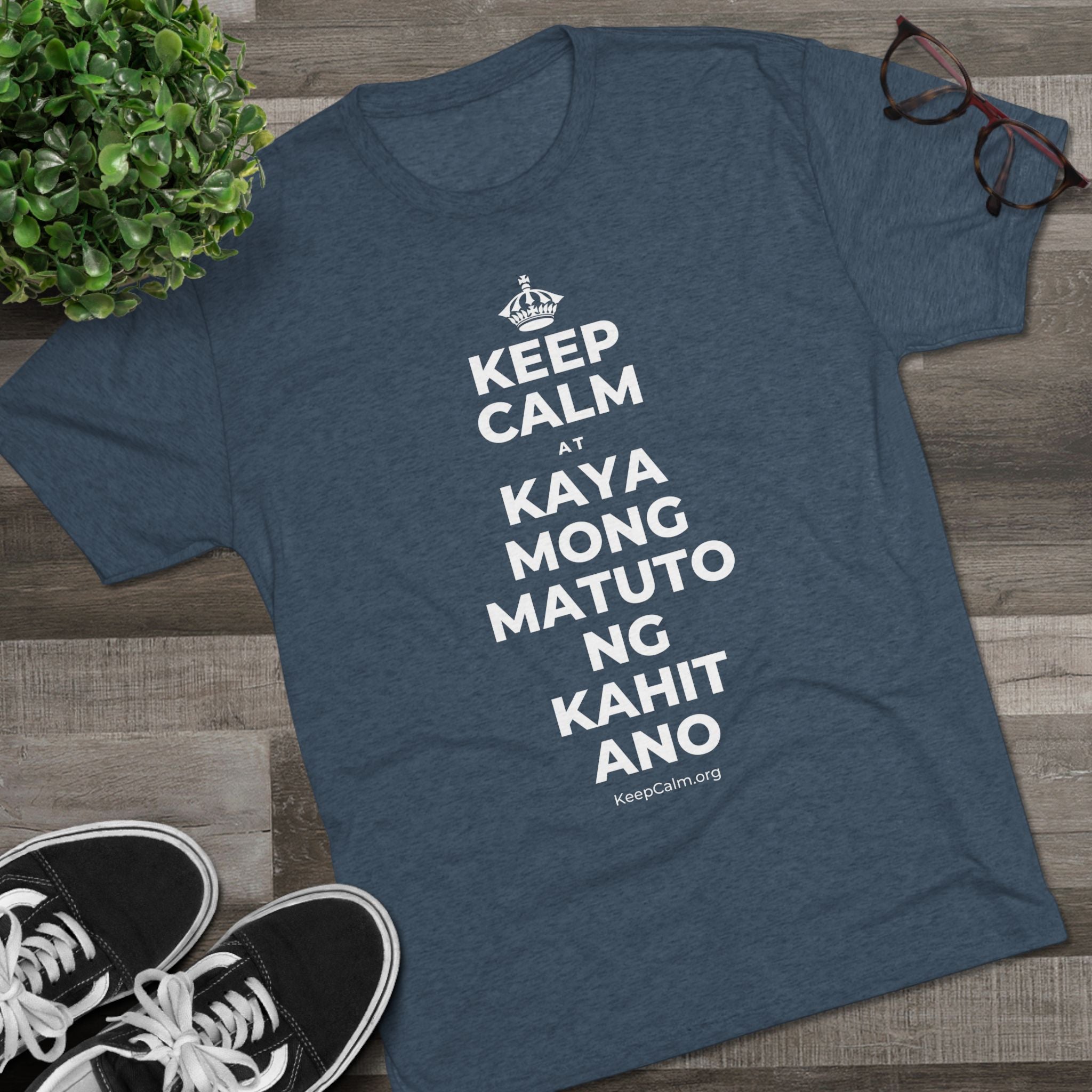 KEEP CALM AT KAYA MONG MATUTO NG KAHIT ANO Tri-Blend Tee