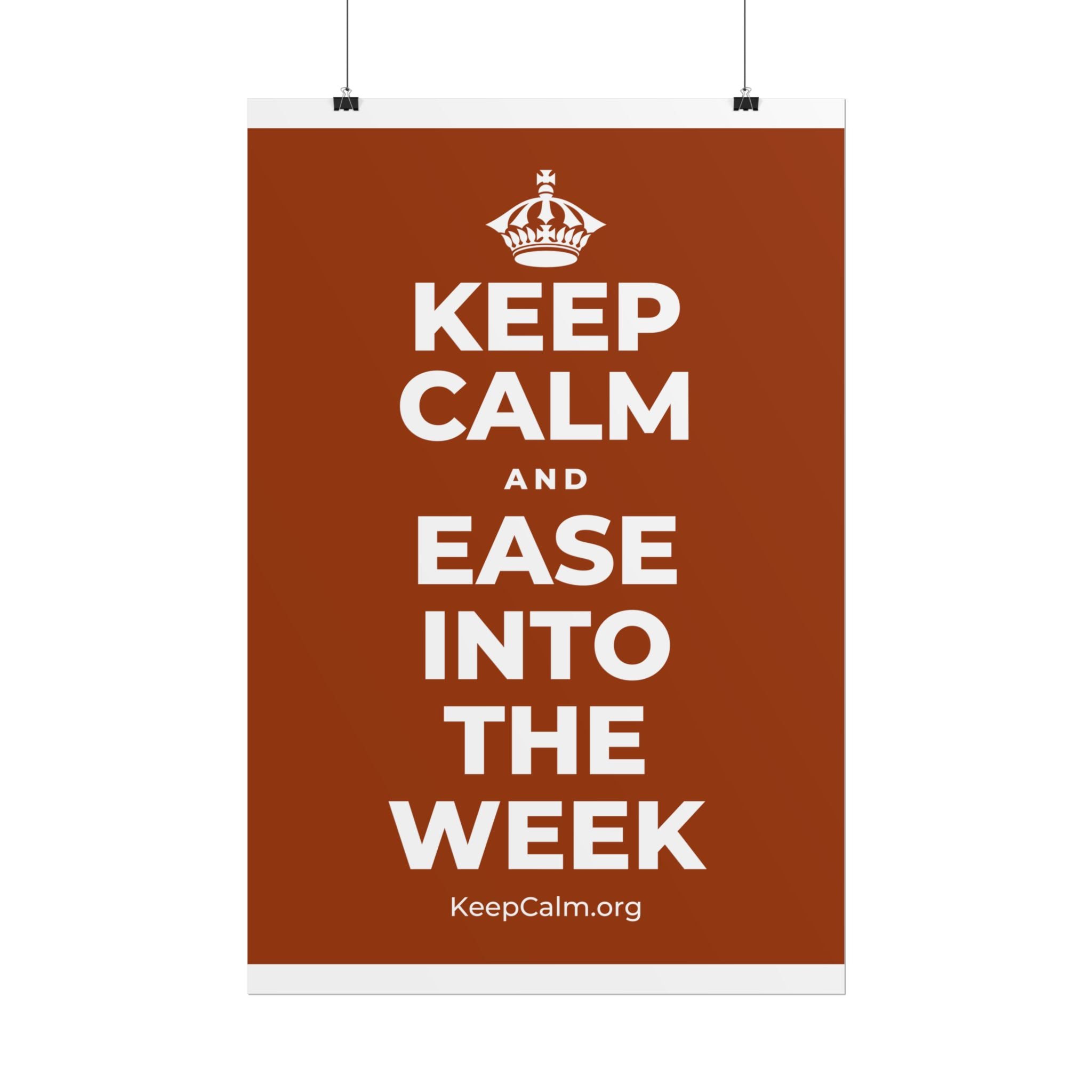 KEEP CALM AND EASE INTO THE WEEK Poster