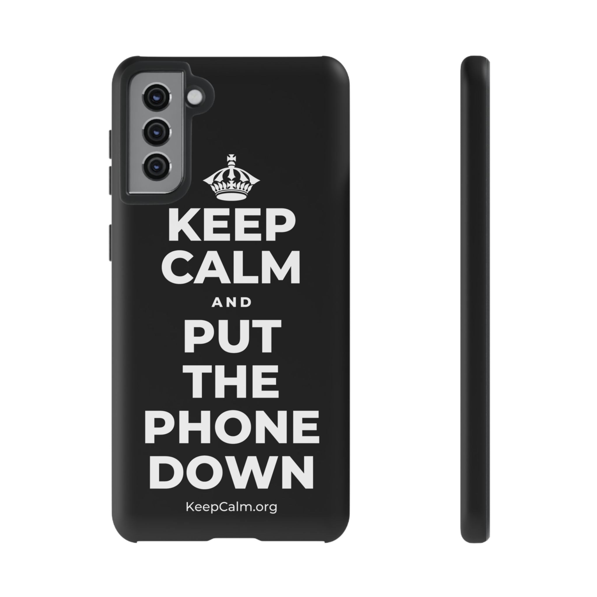 KEEP CALM AND PUT THE PHONE DOWN Phone Case