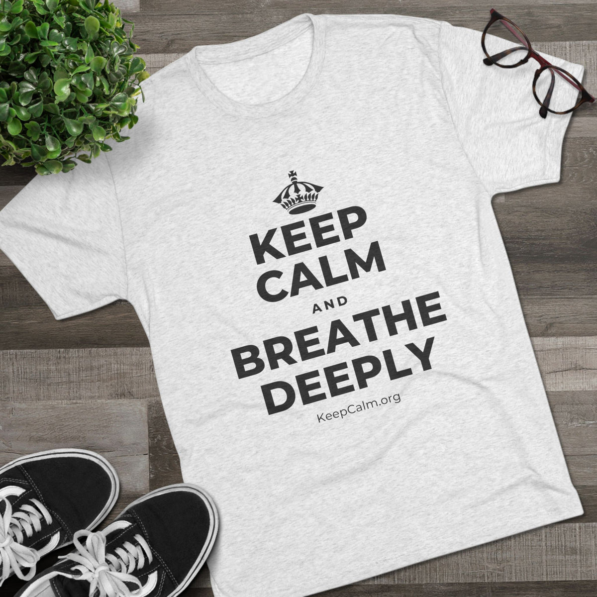 KEEP CALM AND BREATHE DEEPLY Tri-Blend Tee