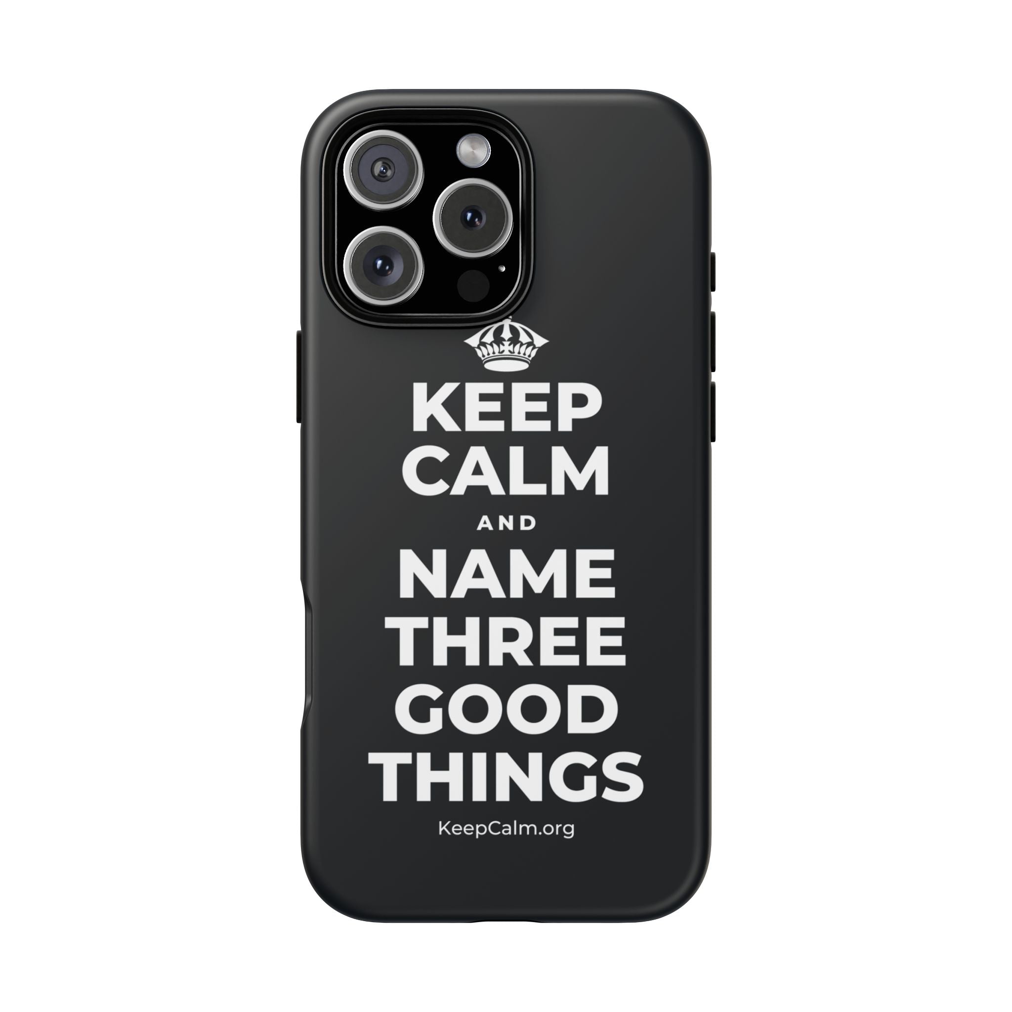 KEEP CALM AND NAME THREE GOOD THINGS Phone Case (Dark)