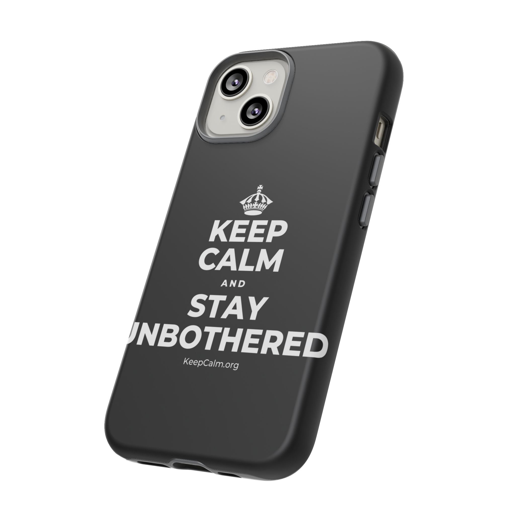 KEEP CALM AND STAY UNBOTHERED Phone Case