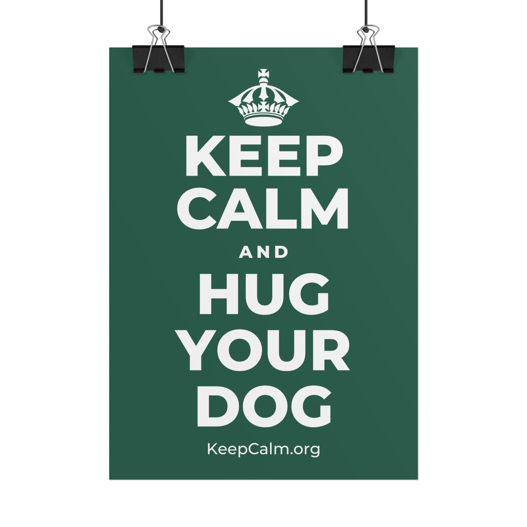 KEEP CALM AND HUG YOUR DOG Poster