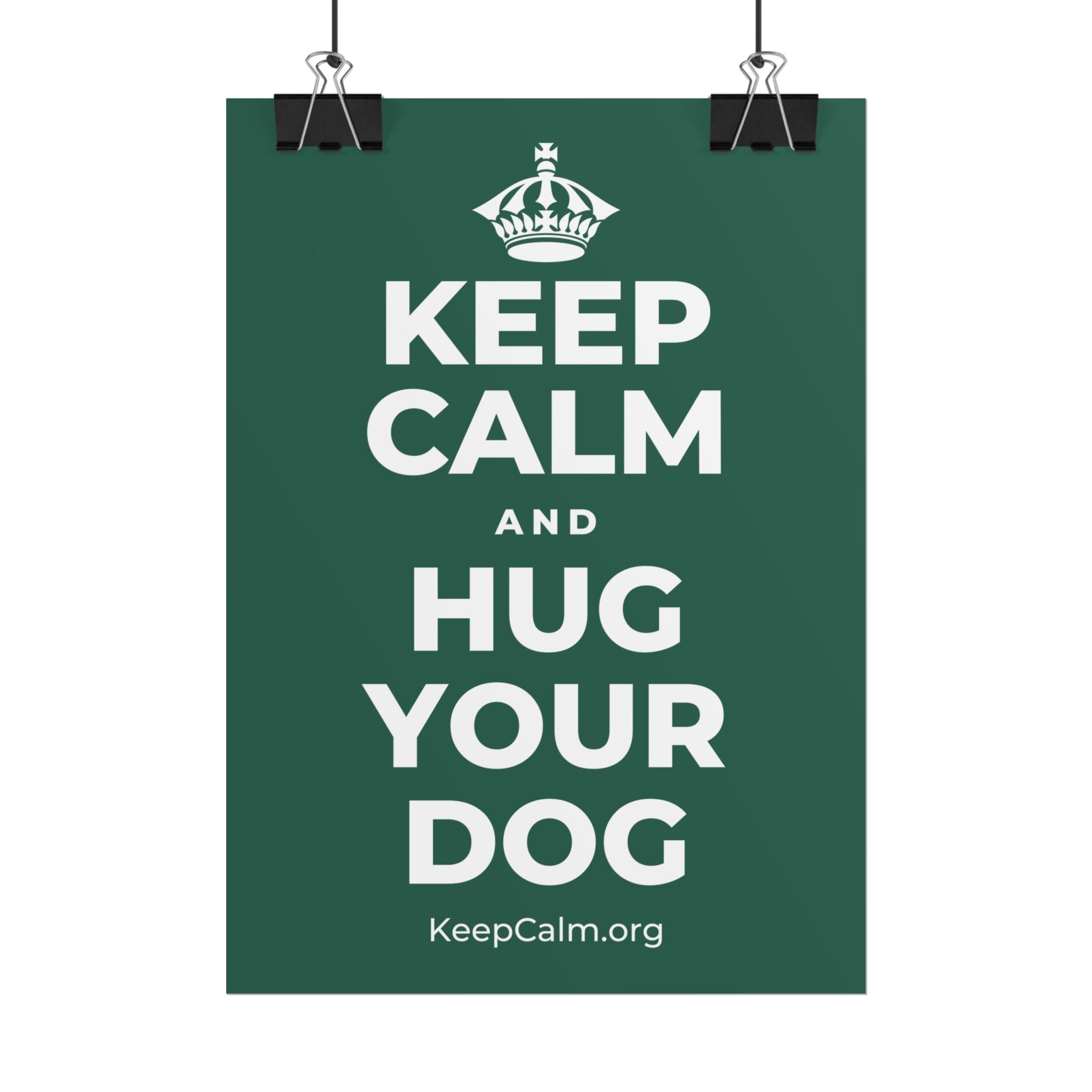 KEEP CALM AND HUG YOUR DOG Poster