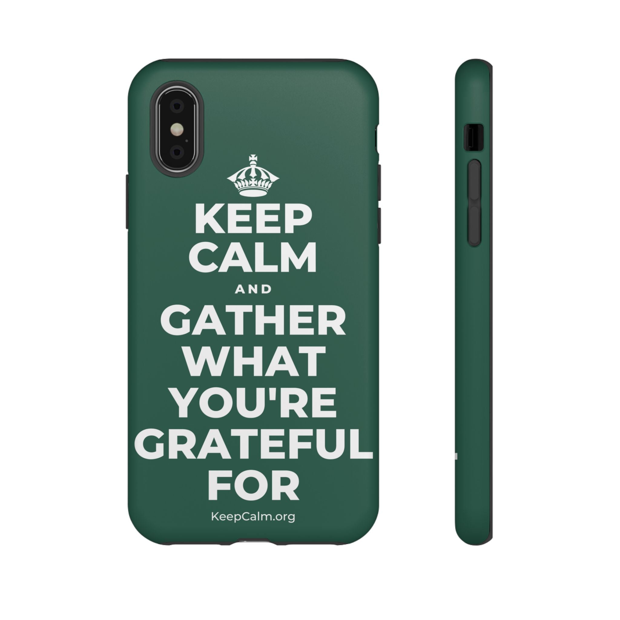 KEEP CALM AND GATHER WHAT YOU'RE GRATEFUL FOR Phone Case