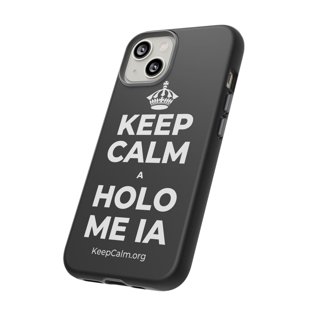 KEEP CALM A HOLO ME IA Phone Case