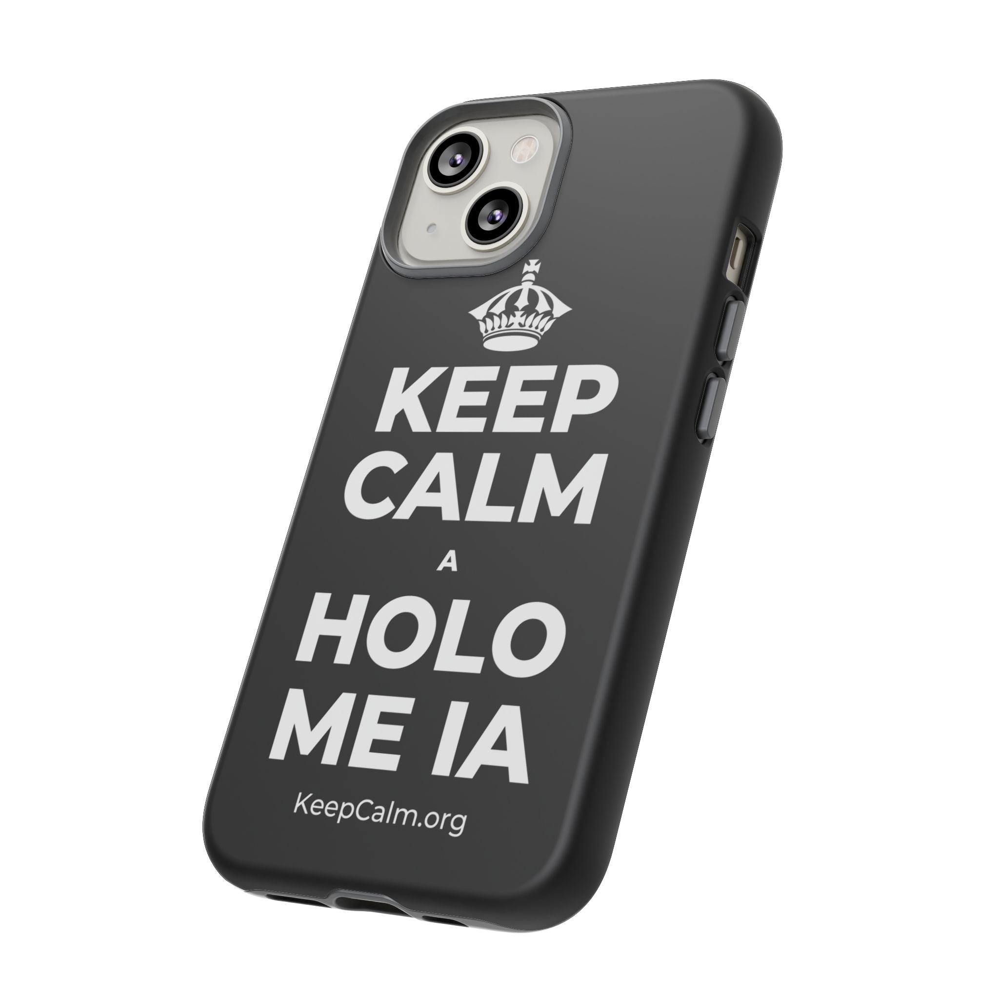 KEEP CALM A HOLO ME IA Phone Case