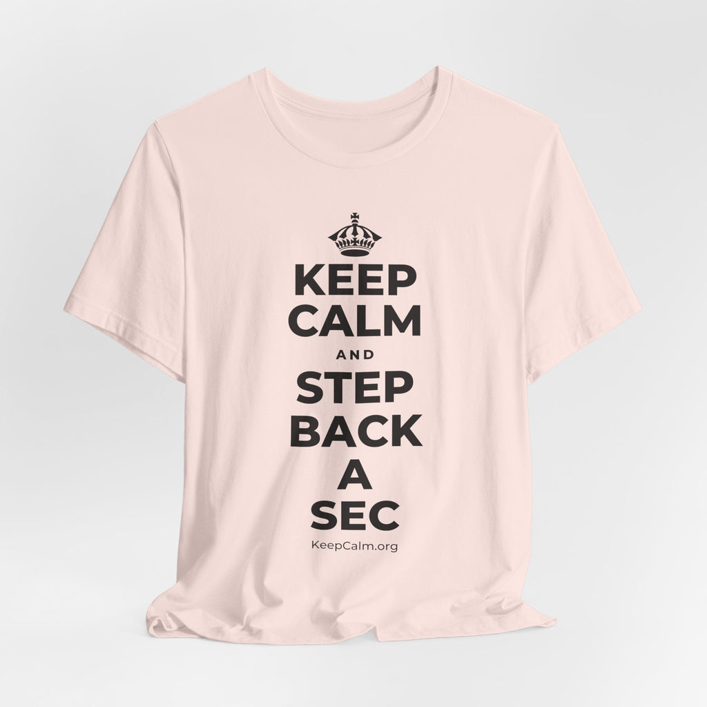 KEEP CALM AND STEP BACK A SEC T-Shirt (Soft Cream–Heather Mauve)