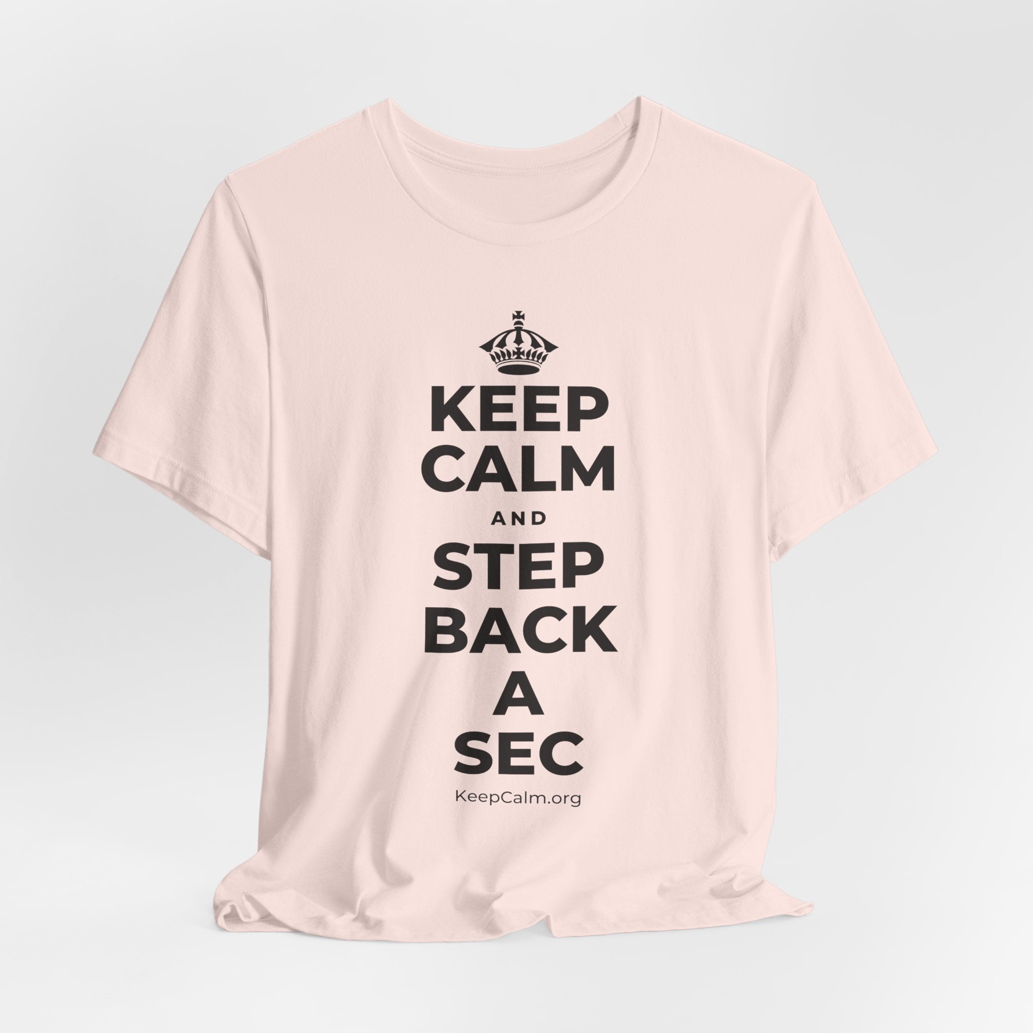 KEEP CALM AND STEP BACK A SEC T-Shirt (Soft Cream–Heather Mauve)