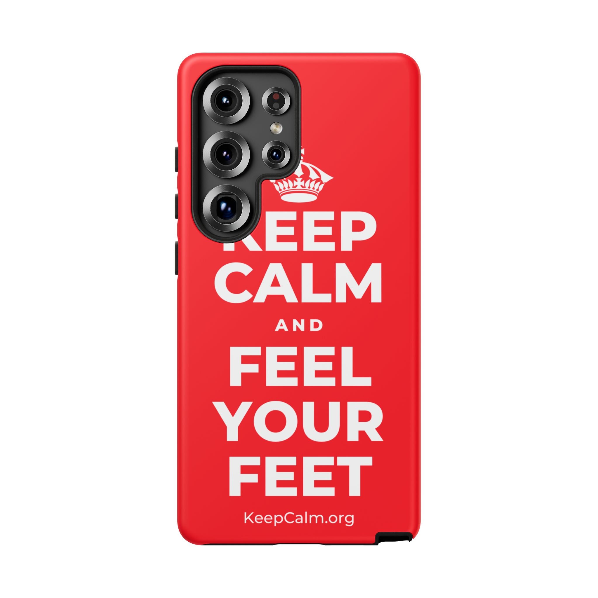 KEEP CALM AND FEEL YOUR FEET Phone Case