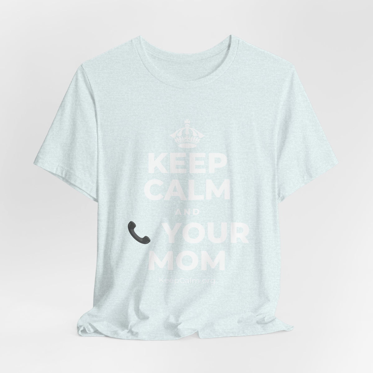 KEEP CALM AND 📞 YOUR MOM T-Shirt (Soft Cream–Heather Mauve)