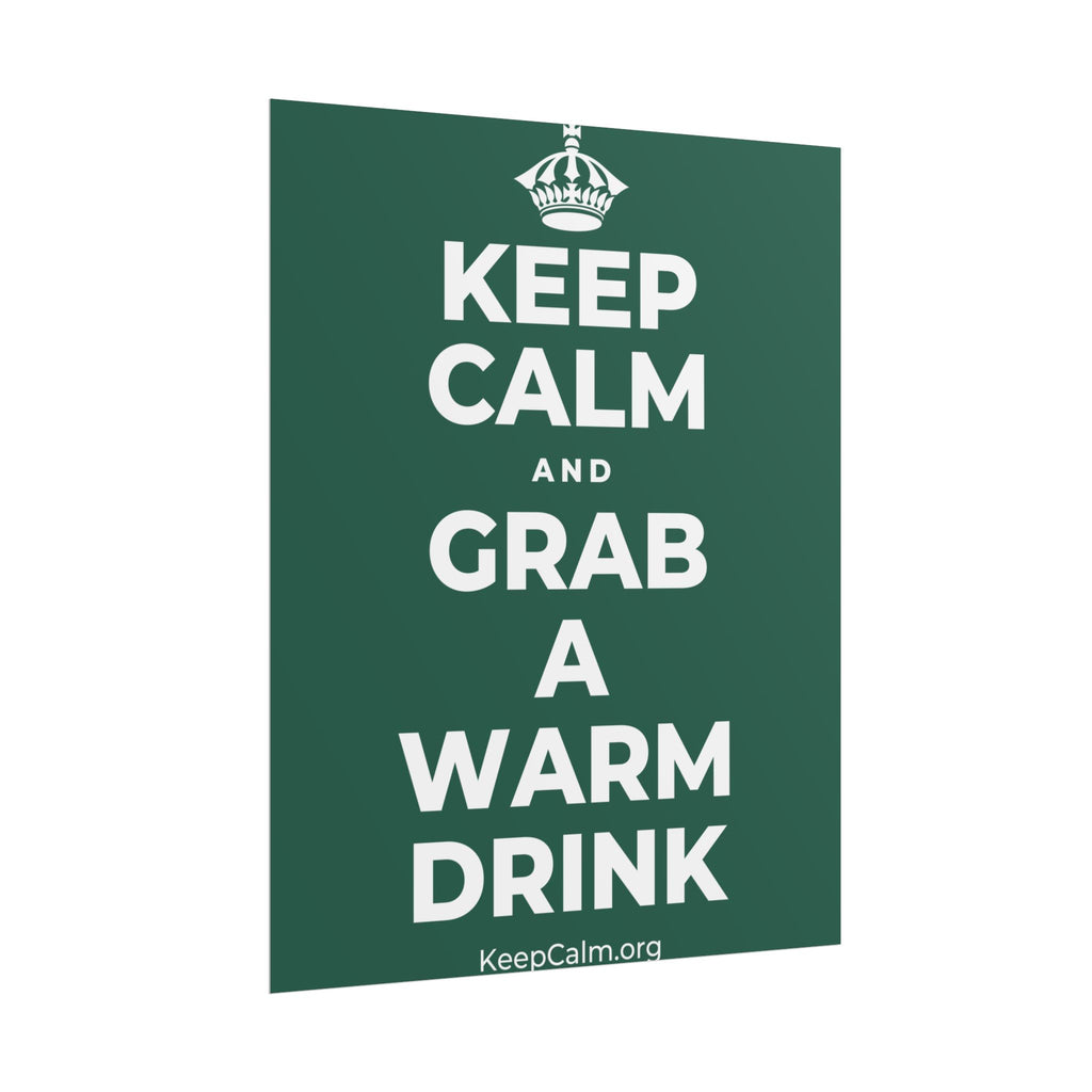KEEP CALM AND GRAB A WARM DRINK Poster