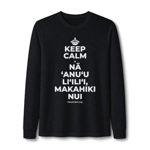 KEEP CALM A NĀ ʻANUʻU LIʻILIʻI, MAKAHIKI NUI Long Sleeve Tee