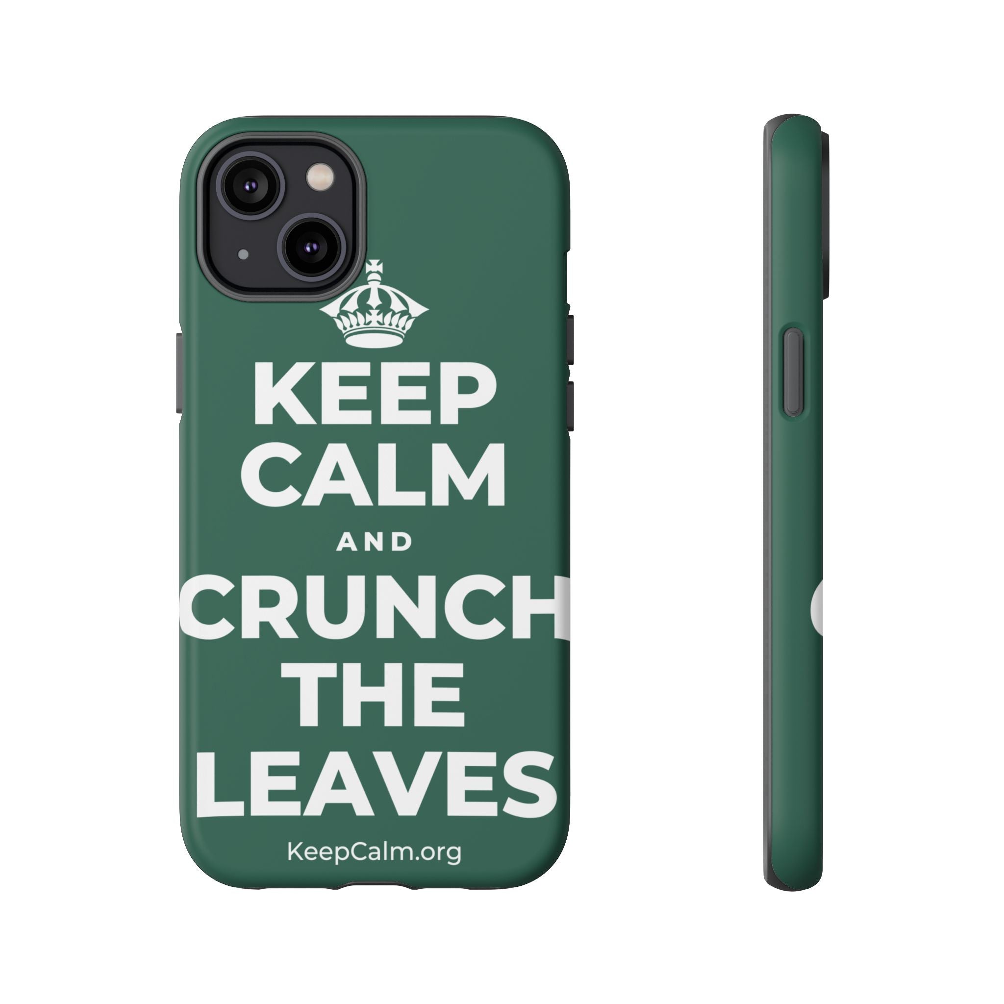 KEEP CALM AND CRUNCH THE LEAVES Phone Case