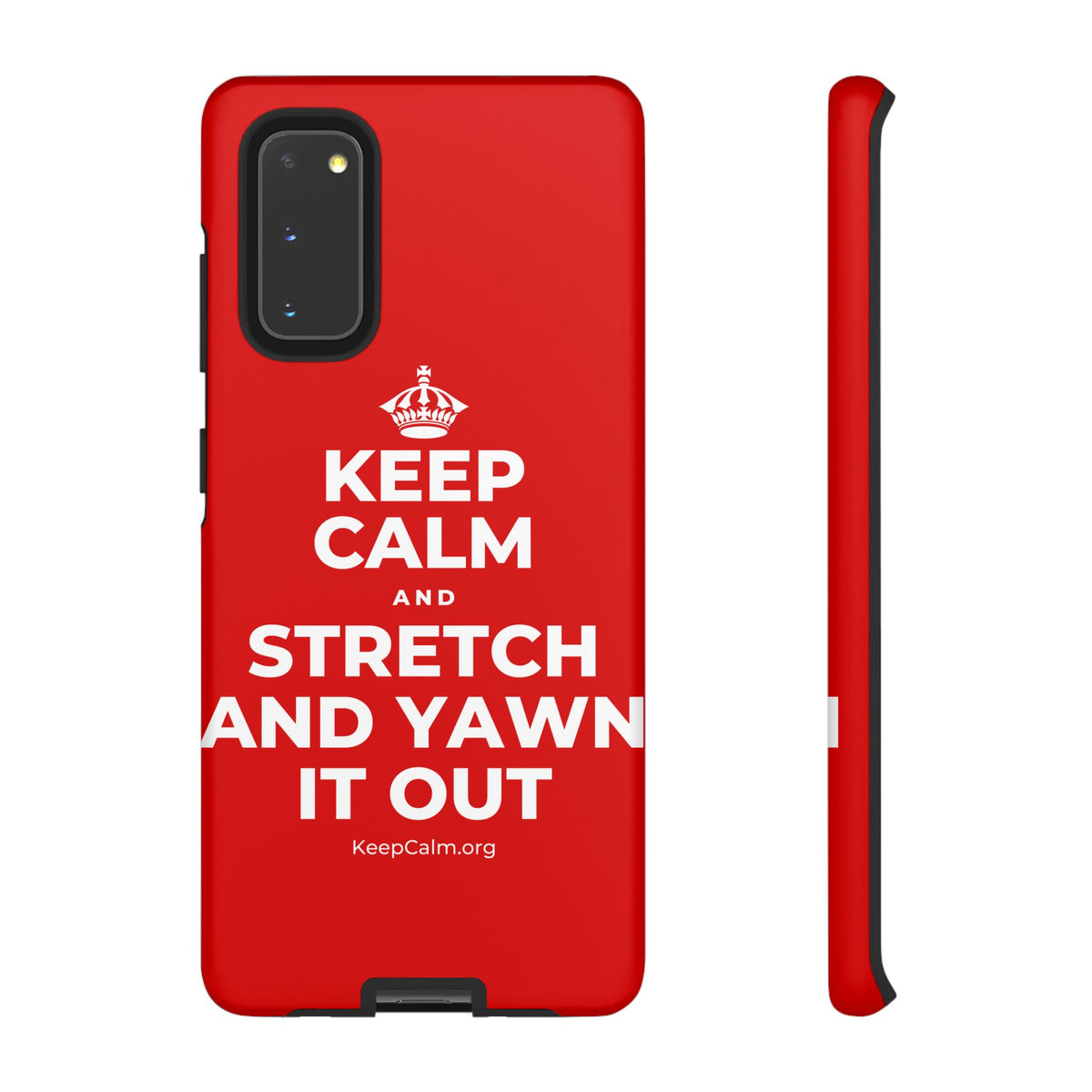 KEEP CALM AND STRETCH AND YAWN IT OUT Phone Case