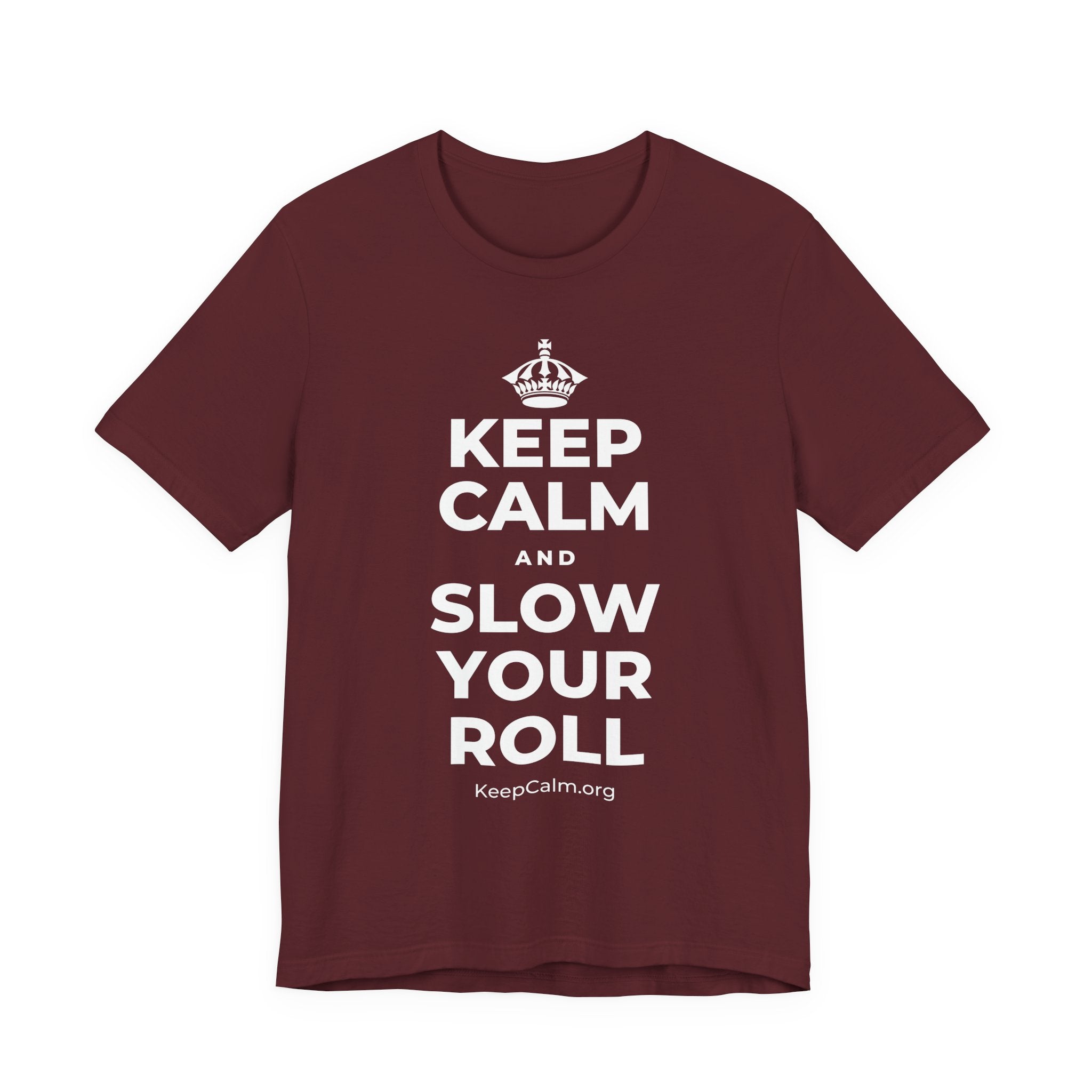 KEEP CALM AND SLOW YOUR ROLL T-Shirt (Baby Blue–Silver)