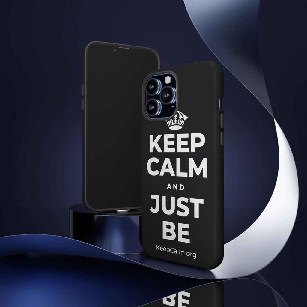 KEEP CALM AND JUST BE Phone Case (Dark)