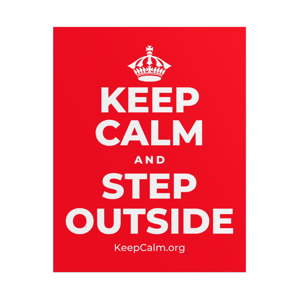 KEEP CALM AND STEP OUTSIDE Poster