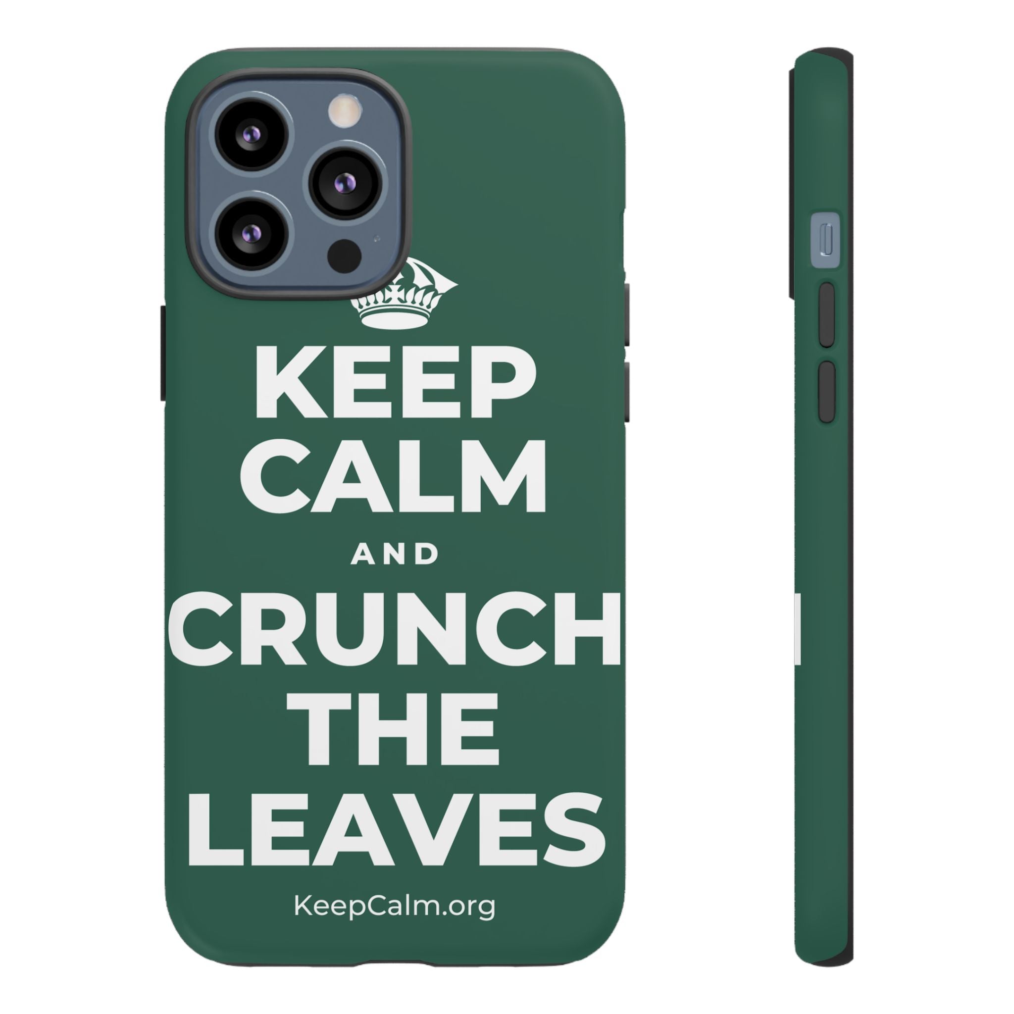KEEP CALM AND CRUNCH THE LEAVES Phone Case