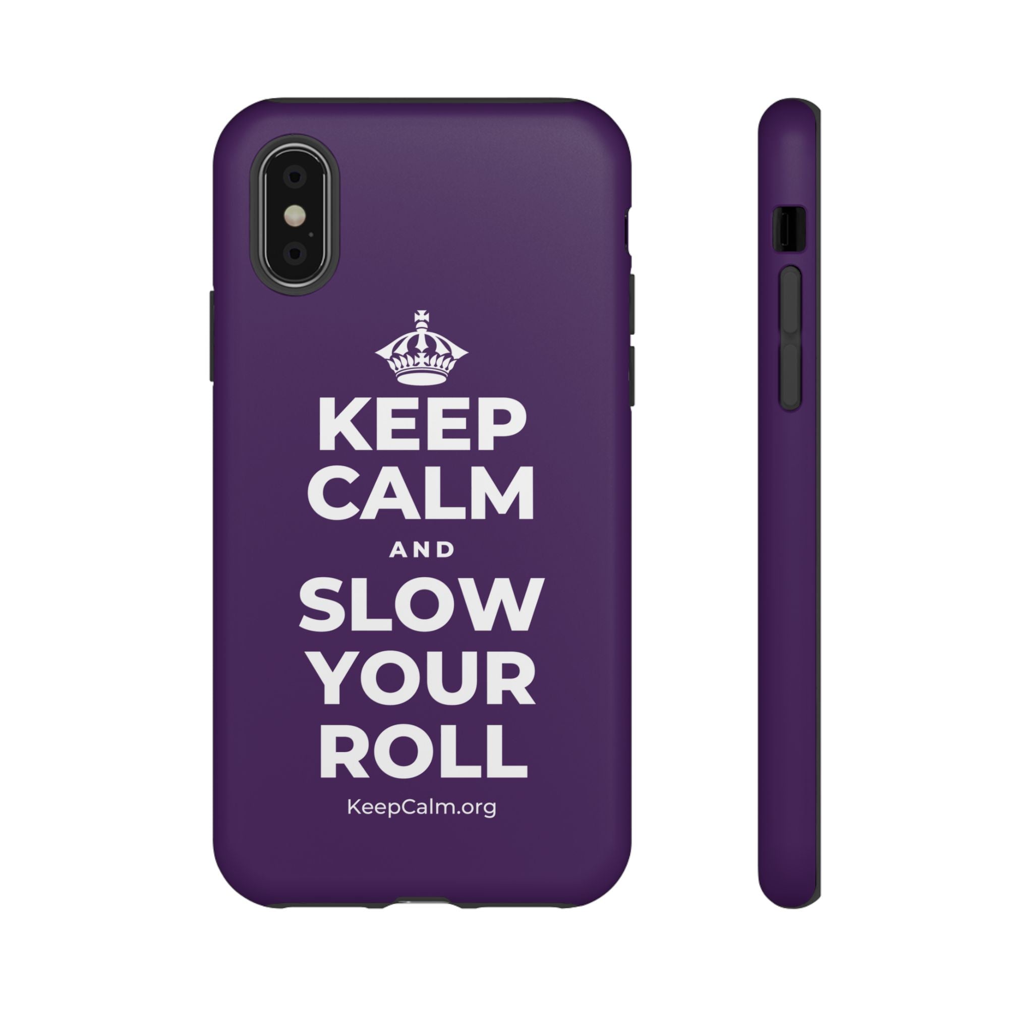 KEEP CALM AND SLOW YOUR ROLL Phone Case