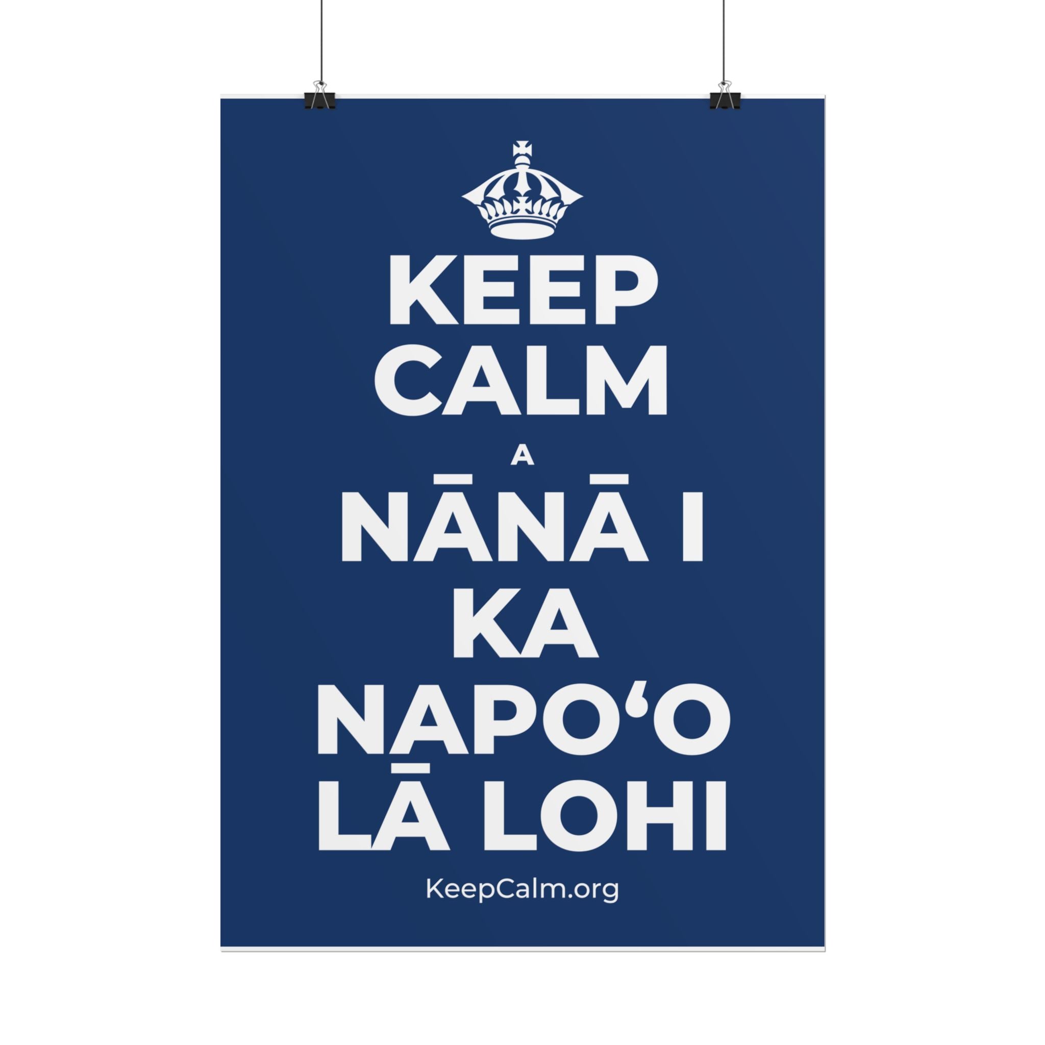 KEEP CALM A NĀNĀ I KA NAPOʻO LĀ LOHI Poster