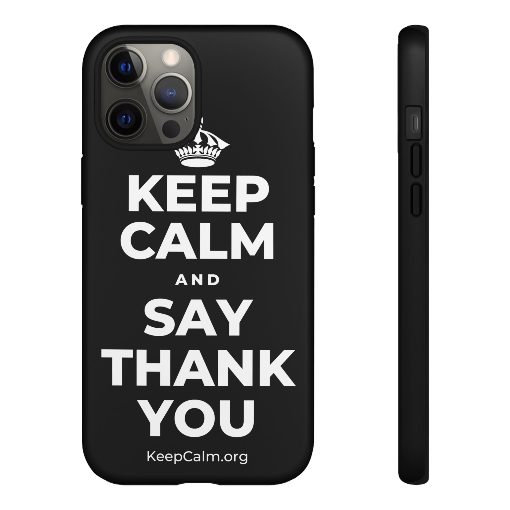 KEEP CALM AND SAY THANK YOU Phone Case