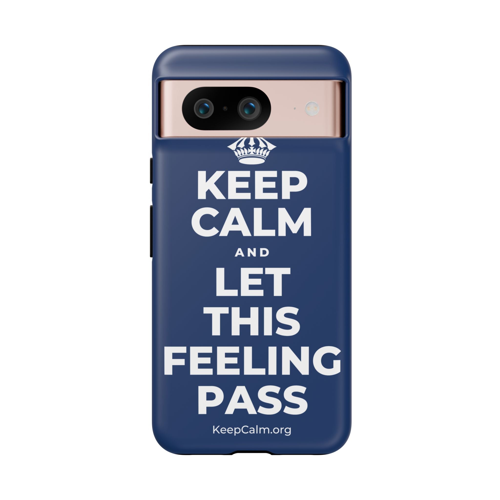 KEEP CALM AND LET THIS FEELING PASS Phone Case