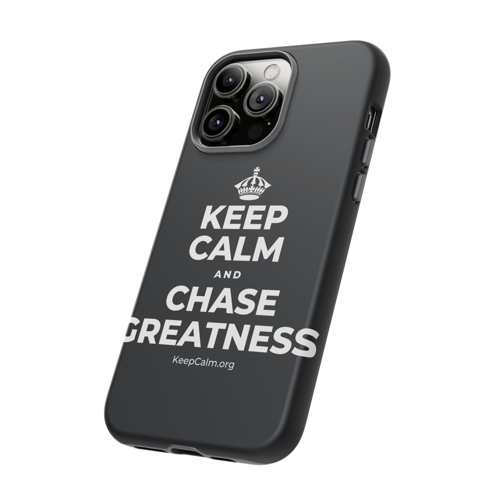 KEEP CALM AND CHASE GREATNESS Phone Case (Dark)
