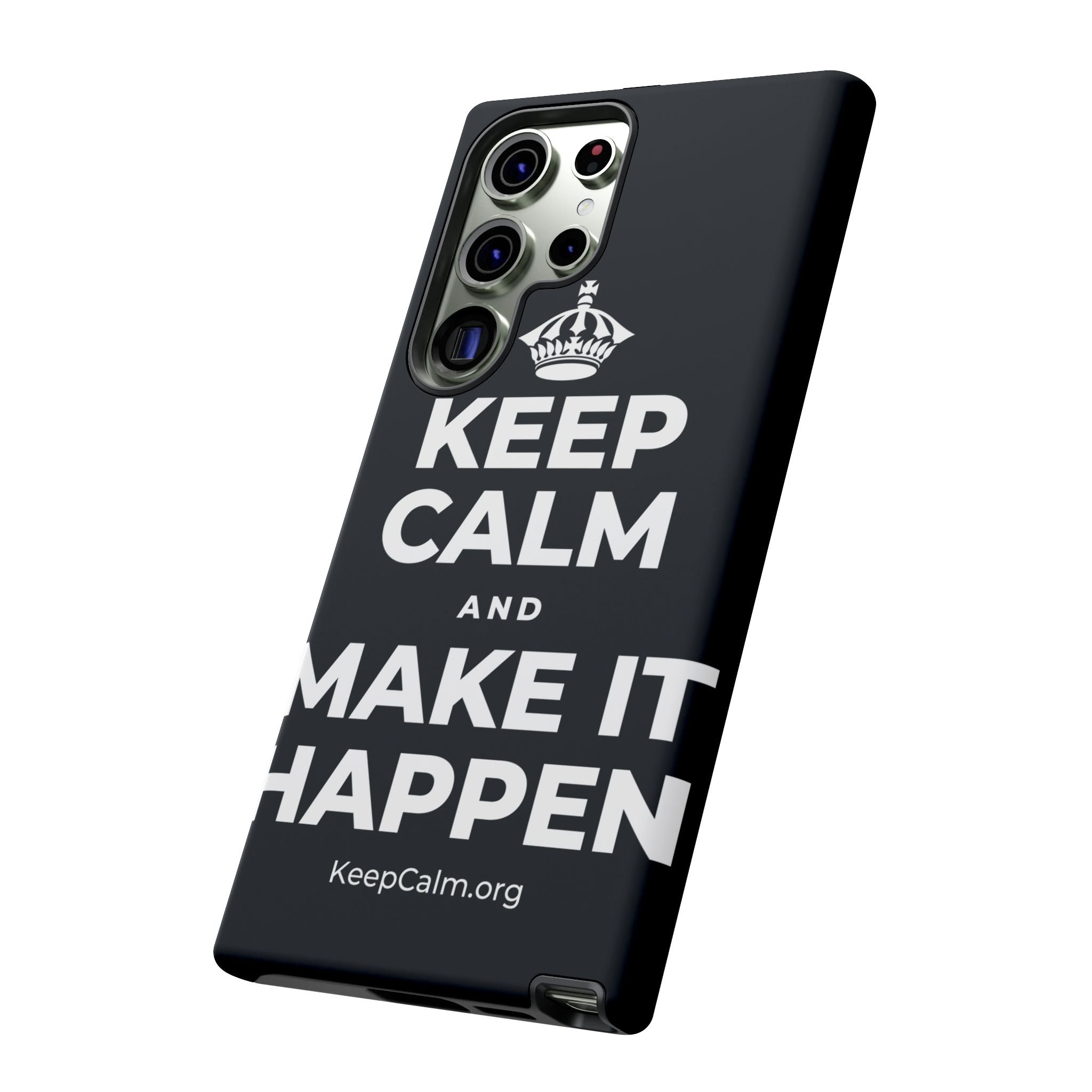 KEEP CALM AND MAKE IT HAPPEN Phone Case (Dark)