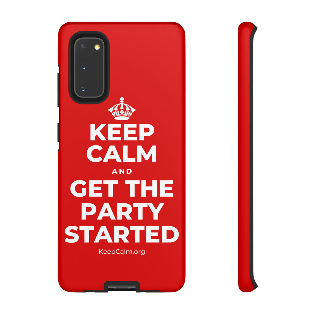 KEEP CALM AND GET THE PARTY STARTED Phone Case