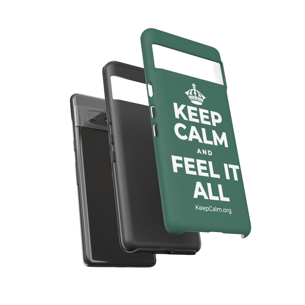 KEEP CALM AND FEEL IT ALL Phone Case