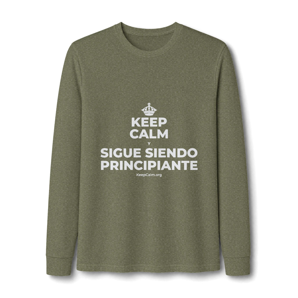 KEEP CALM Y SIGUE SIENDO PRINCIPIANTE Long Sleeve Tee