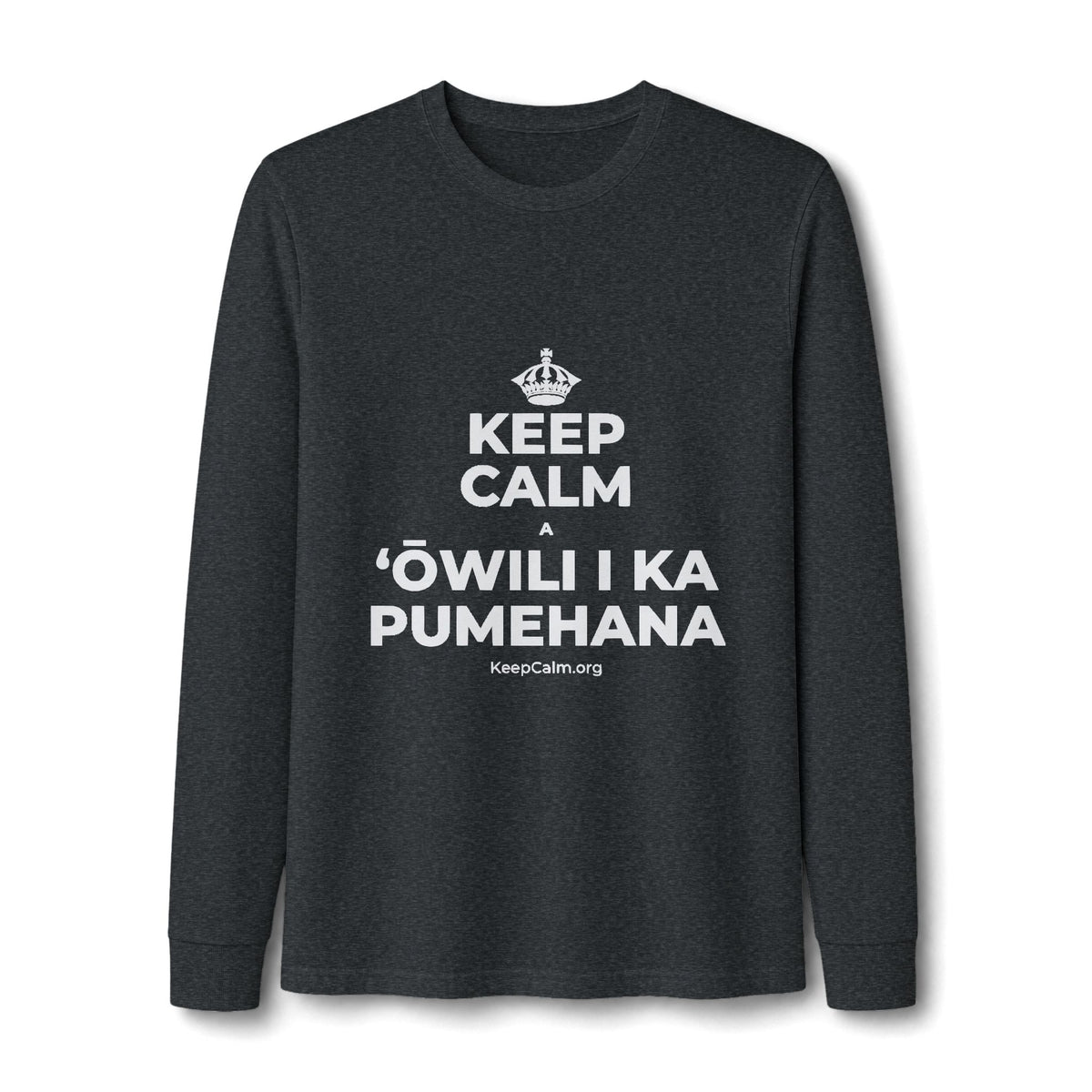 KEEP CALM A ʻŌWILI I KA PUMEHANA Long Sleeve Tee