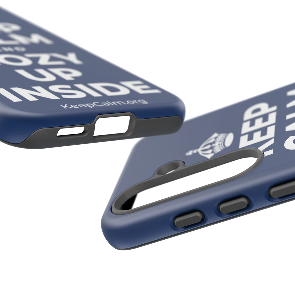 KEEP CALM AND COZY UP INSIDE Phone Case