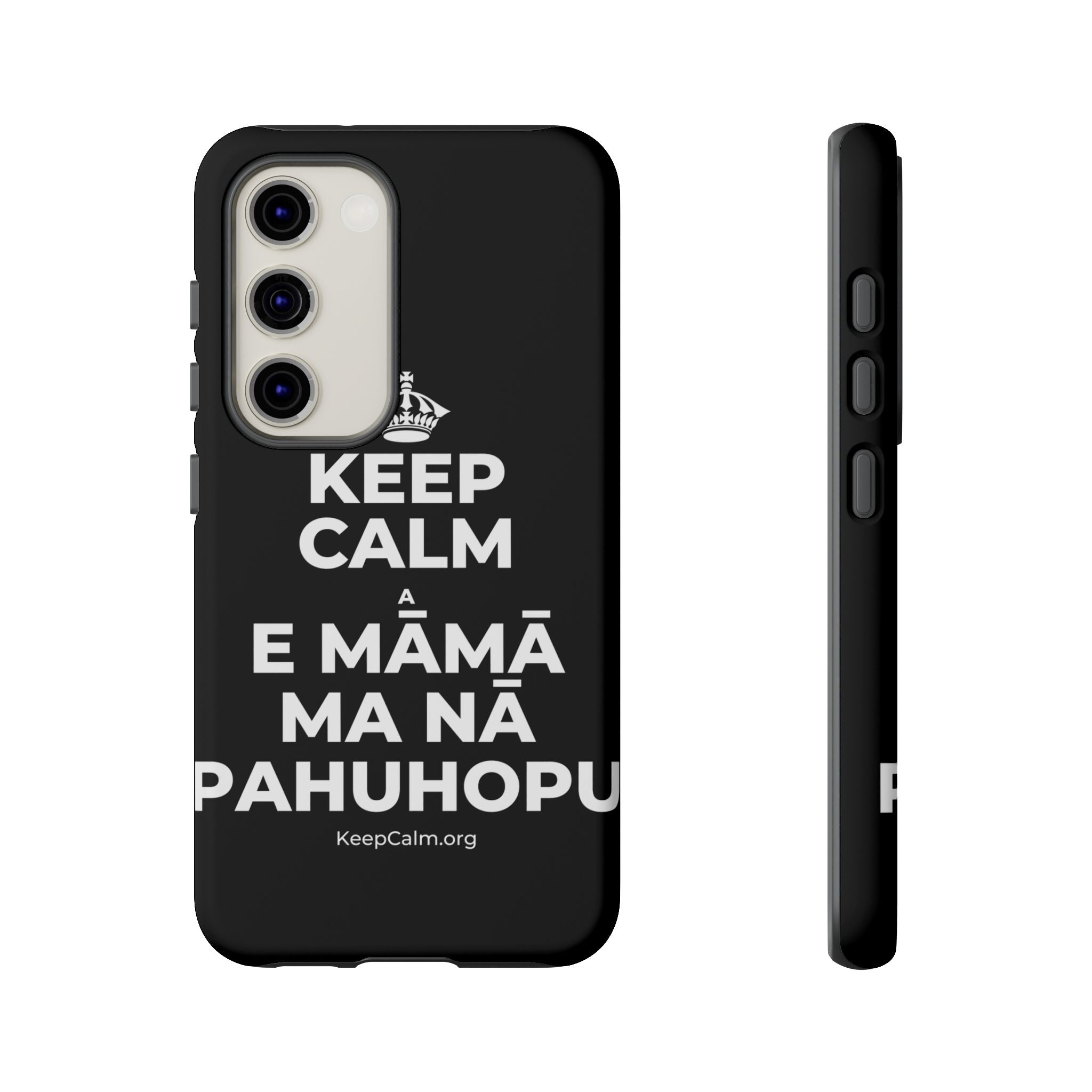 KEEP CALM A E MĀMĀ MA NĀ PAHUHOPU Phone Case