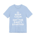KEEP CALM AND GET THE PARTY STARTED T-Shirt (Baby Blue–Silver)