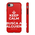 KEEP CALM Y BUSCA A ALGUIEN Phone Case