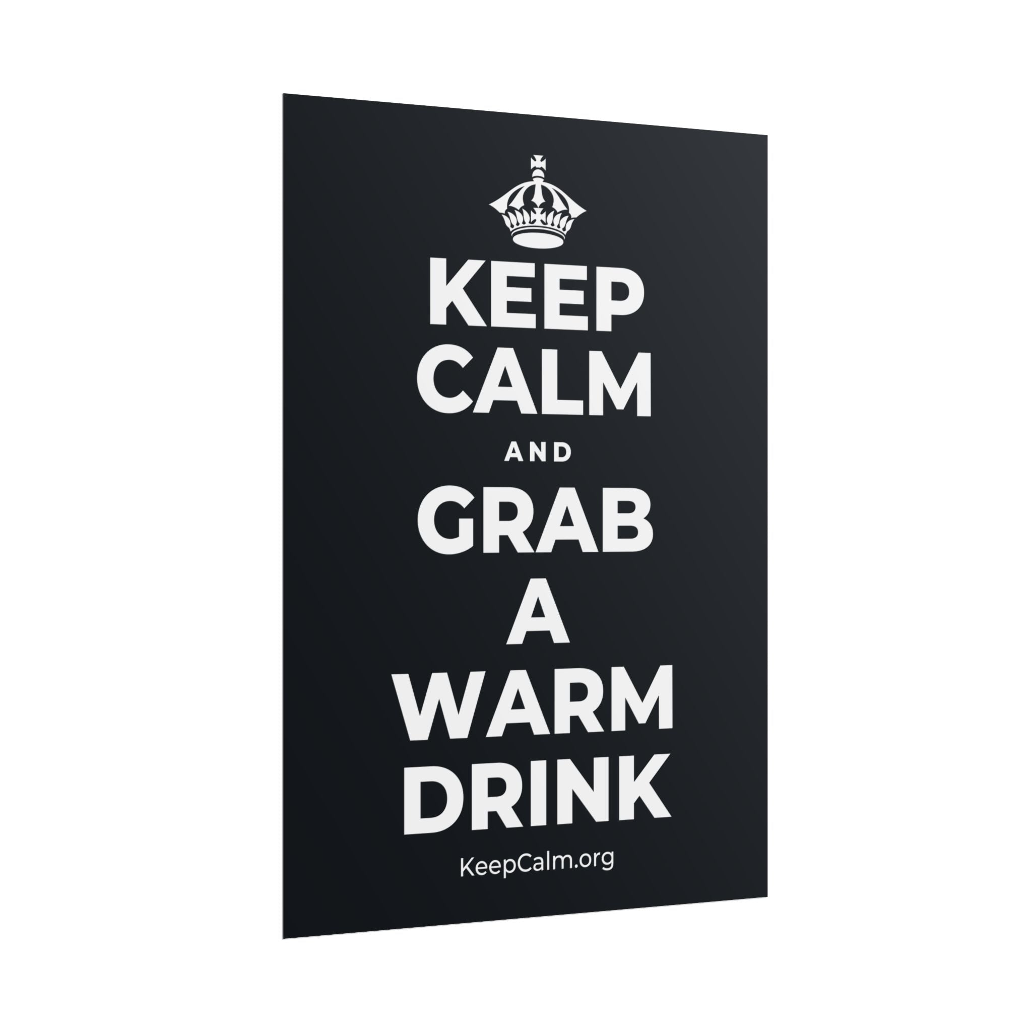 KEEP CALM AND GRAB A WARM DRINK Poster (Dark)