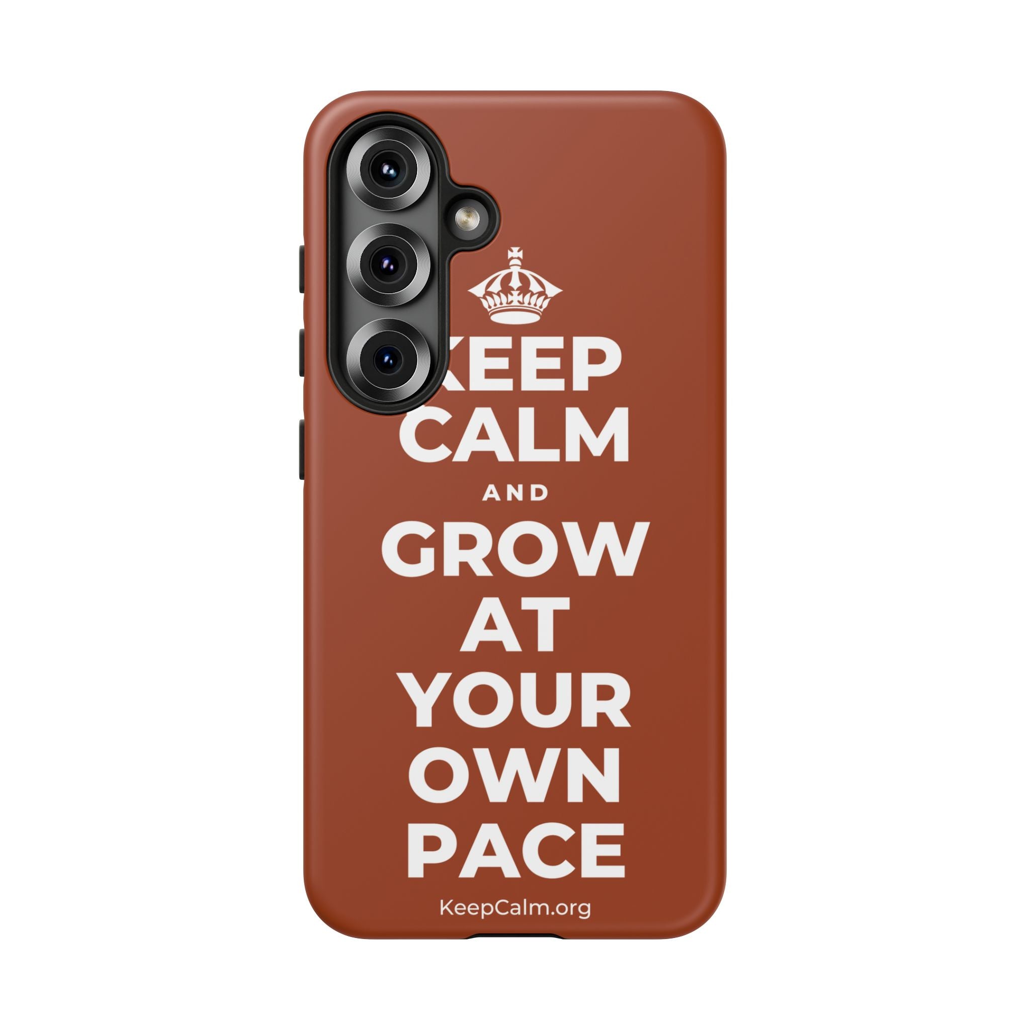KEEP CALM AND GROW AT YOUR OWN PACE Phone Case