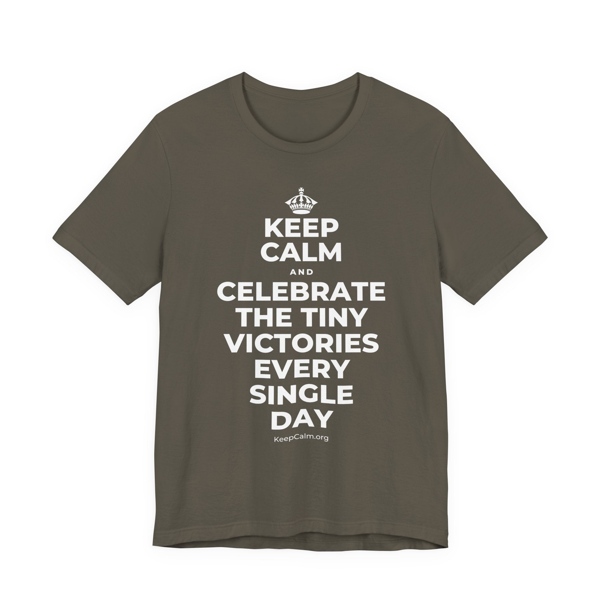 KEEP CALM AND CELEBRATE THE TINY VICTORIES EVERY SINGLE DAY T-Shirt (White–Asphalt)
