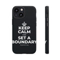KEEP CALM AND SET A BOUNDARY Phone Case (Dark)