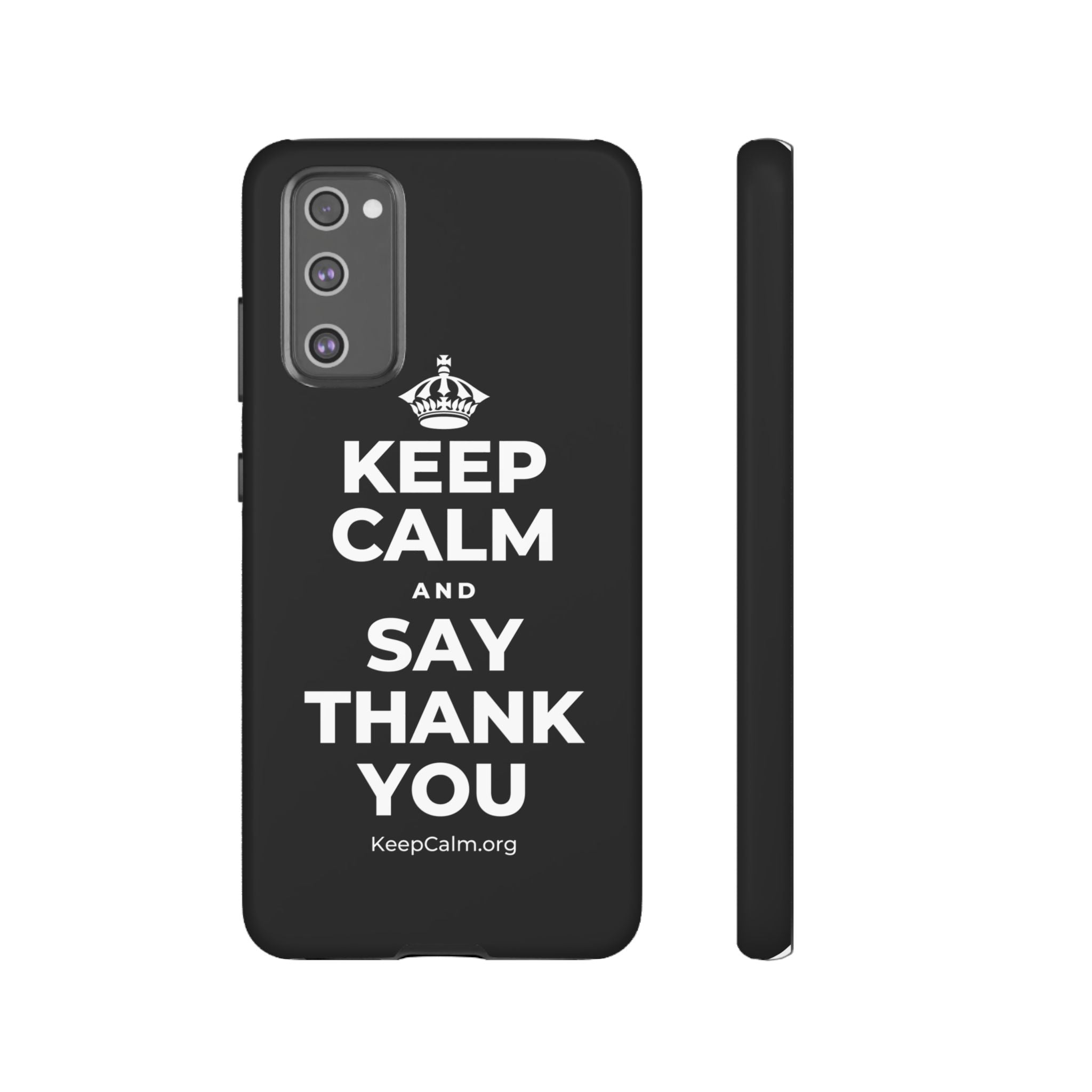 KEEP CALM AND SAY THANK YOU Phone Case