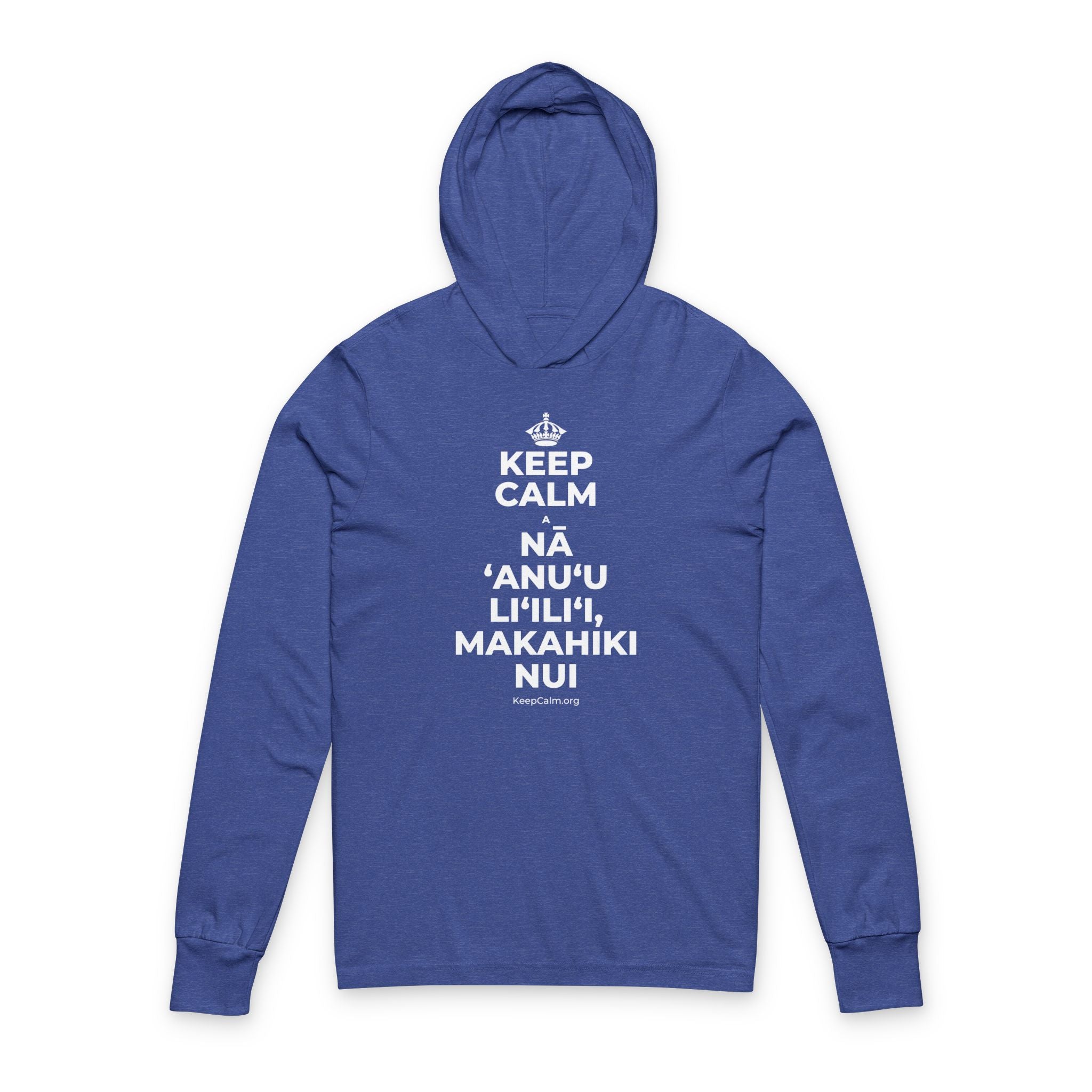 KEEP CALM A NĀ ʻANUʻU LIʻILIʻI, MAKAHIKI NUI Hooded Long Sleeve Tee