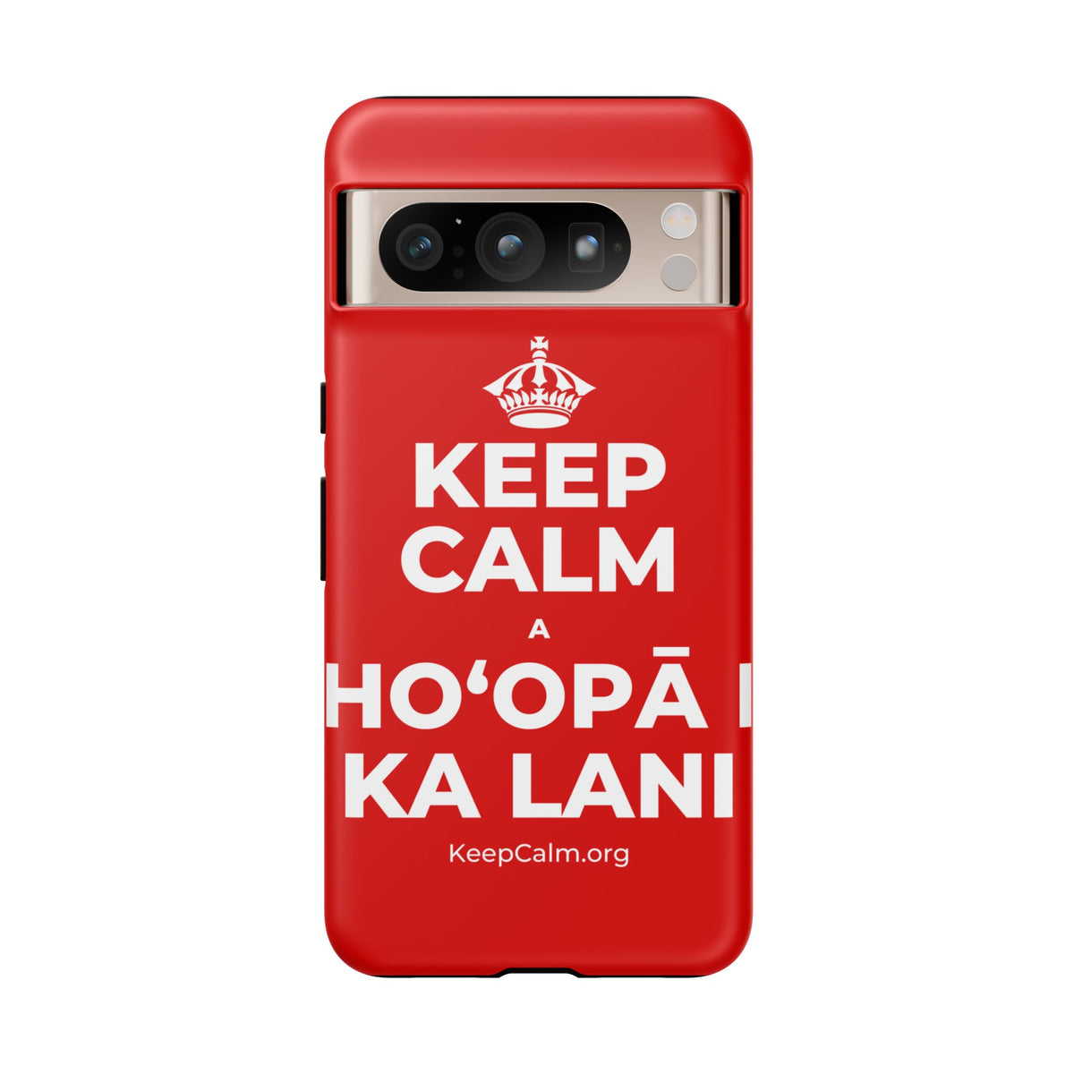 KEEP CALM A HOʻOPĀ I KA LANI Phone Case